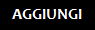Aggiungi Aggiungi